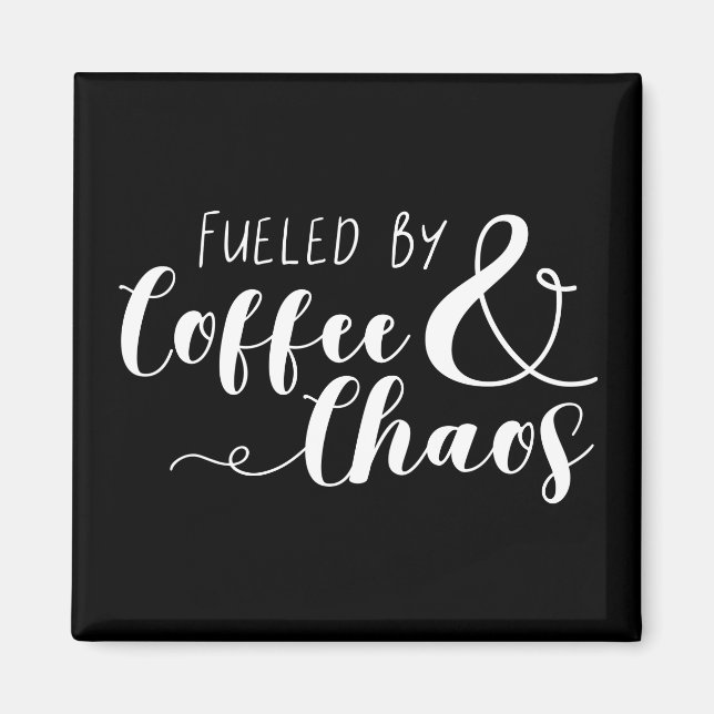 Fueled By Coffee & Chaos Magnet (Front)