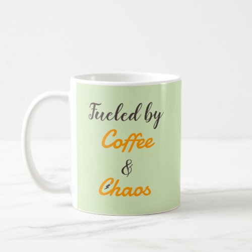 Fueled by Coffee  Chaos Morning coffee mug 