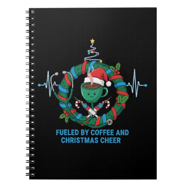 Fueled by Coffee & Christmas Cheer Funny Nurse  Notebook (Front)