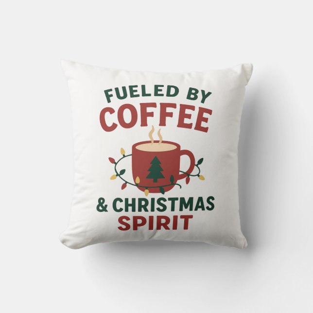 Fueled by Coffee & Christmas Spirit Pillow (Front)