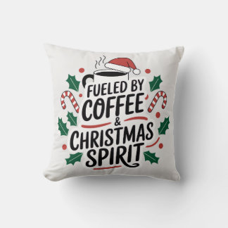Fueled by Coffee & Christmas Spirit Throw Pillow