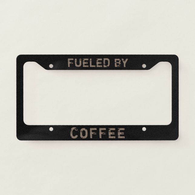 Fueled by Coffee - Custom Coffee Lover's License Plate Frame (Front)