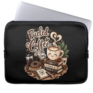 Fueled by Coffee & Good Vibes – Cute Coffee Lover  Laptop Sleeve