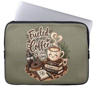 Fueled by Coffee & Good Vibes – Cute Coffee Lover Laptop Sleeve