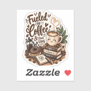 Fueled by Coffee & Good Vibes – Cute Coffee Lover Sticker