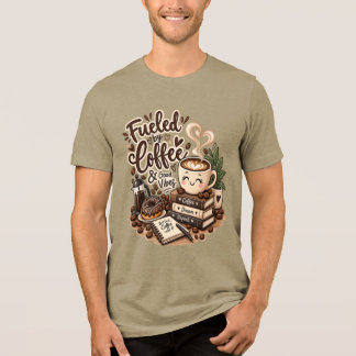 Fueled by Coffee & Good Vibes – Cute Coffee Lover  Tri-Blend Shirt