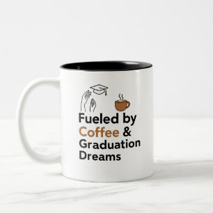 🎓 Fueled by Coffee & Graduation Dreams   Graduati Two-Tone Coffee Mug
