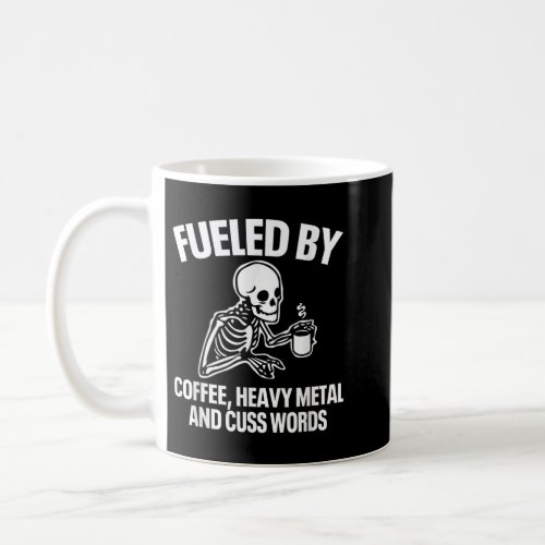 Fueled By Coffee Heavy Metal And Cuss Words Funny  Coffee Mug