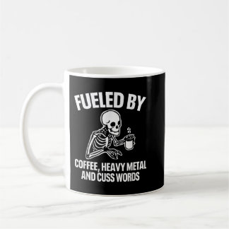Fueled By Coffee Heavy Metal And Cuss Words Funny  Mug