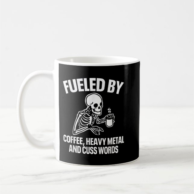 Fueled By Coffee Heavy Metal And Cuss Words Funny  Mug (Left)