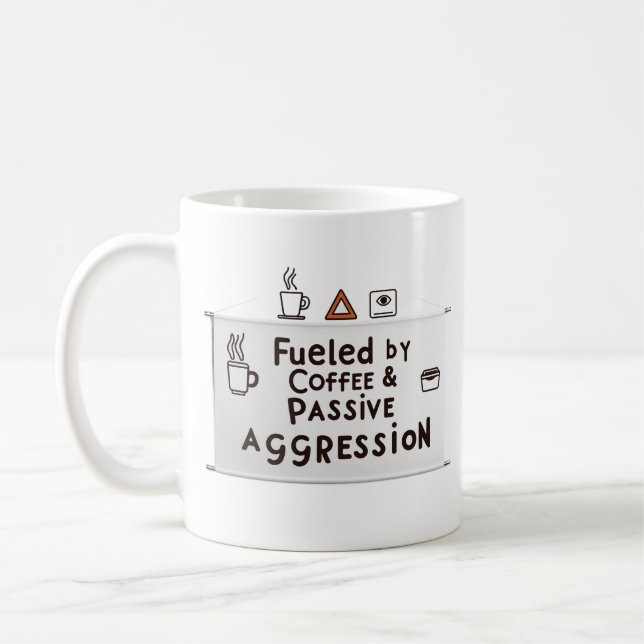 Fueled by Coffee & Passive Aggression – Office Mug (Left)