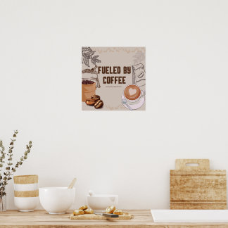 Fueled by Coffee Poster – Funny Wall Art Print