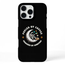 Fueled by Coffee Powered by Ambition Phone Case