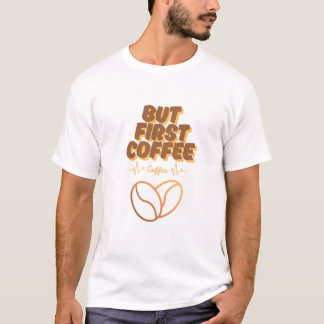 Fueled by Coffee, Powered by Passion T-Shirt