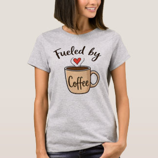 Fueled by Coffee T-Shirt