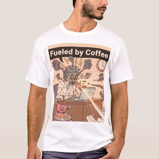 Fueled by Coffee T-Shirt – Funny Relatable Tee (Front)