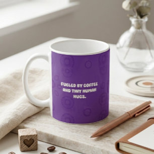 Fueled by Coffee & Tiny Human Hugs Parent Life Mug