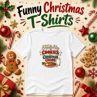 Fueled by Cookies & Christmas Chaos Humor T-Shirt