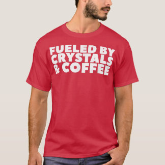Fueled By Crystals & Coffee 80 T-Shirt
