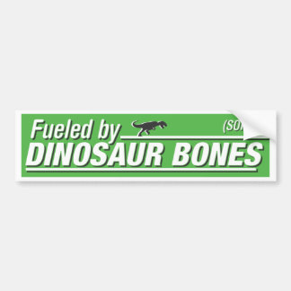 "Fueled by Dinosaur Bones" Bumper Sticker
