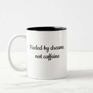 Fueled by Dreams Mug – Inspire Every Sip