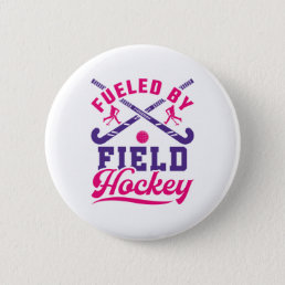 Fueled by Field Hockey Cute Player Team Button