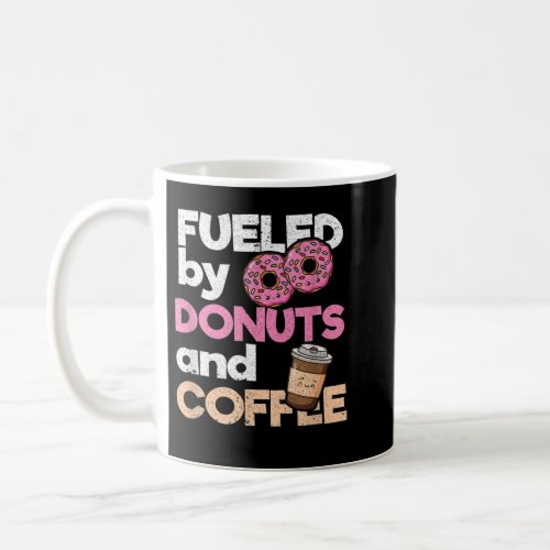 Fueled By _ Funny Donut Lover Coffee Drinker Dough Coffee Mug