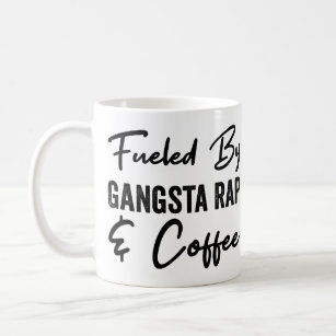 Fueled By Gangsta Rap And Coffee Coffee Mug