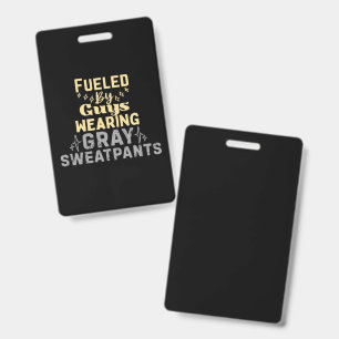 Fueled By Guys Wearing Gray Sweatpants Badge