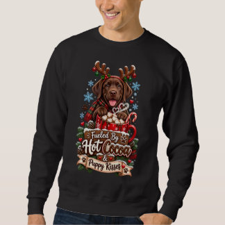 Fueled By Hot Cocoa And Puppy Kisses Chocolate Lab Sweatshirt
