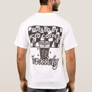 Fueled by Iced Coffee and Anxiety Funny Coffee T-Shirt