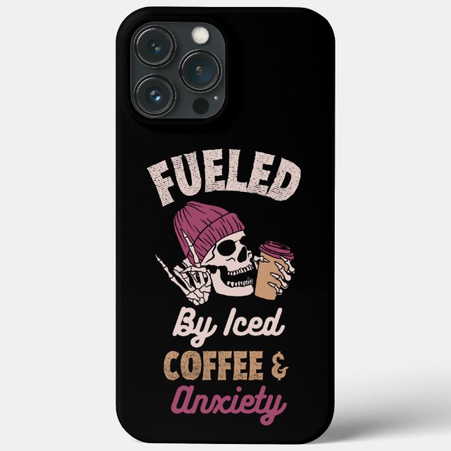 Fueled By Iced Coffee And Anxiety Phone Case (Back)