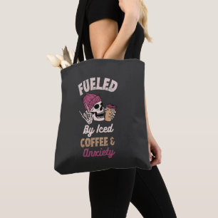 Fueled By Iced Coffee And Anxiety Tote Bag