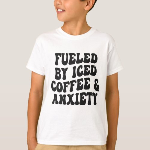 Fueled By Iced Coffee  Anxiety Funny Caffeine  T_Shirt