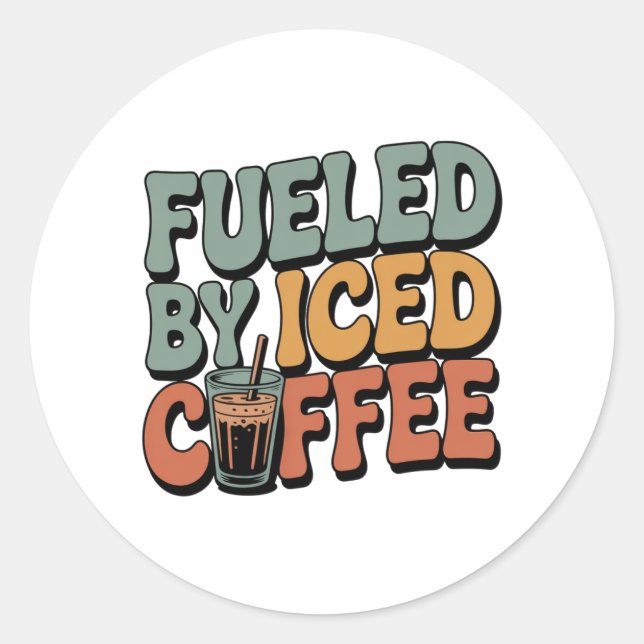 Fueled by Iced Coffee Classic Round Sticker (Front)