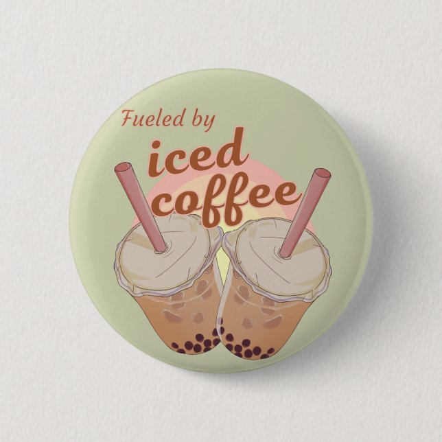 fueled by iced coffee. iced coffee lovers gift button (Front)