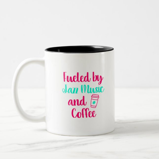 Fueled by Jazz Music and Coffee Appreciation Quote Two-Tone Coffee Mug (Left)