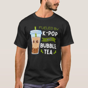 Fueled By K Pop And Bubble Tea Boba Tapioca Pearls T-Shirt