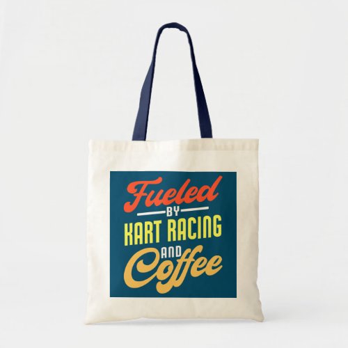 Fueled By Kart Racing And Coffee Funny Kart Racer Tote Bag