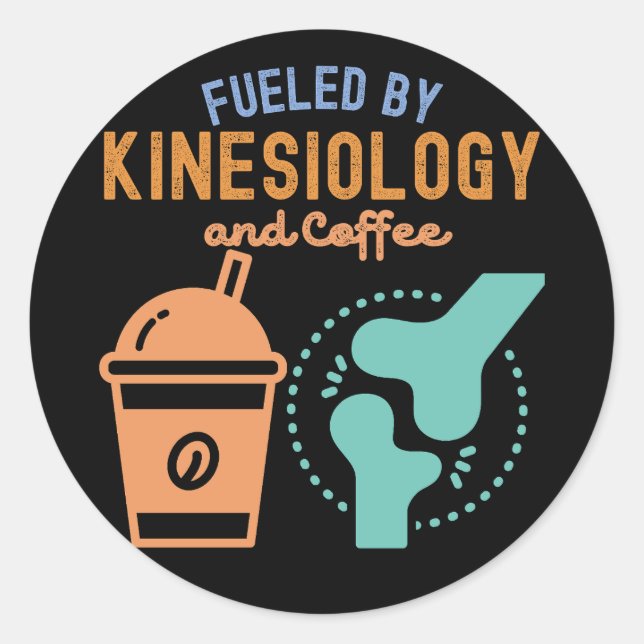 Fueled by Kinesiology and Coffee Classic Round Sticker (Front)