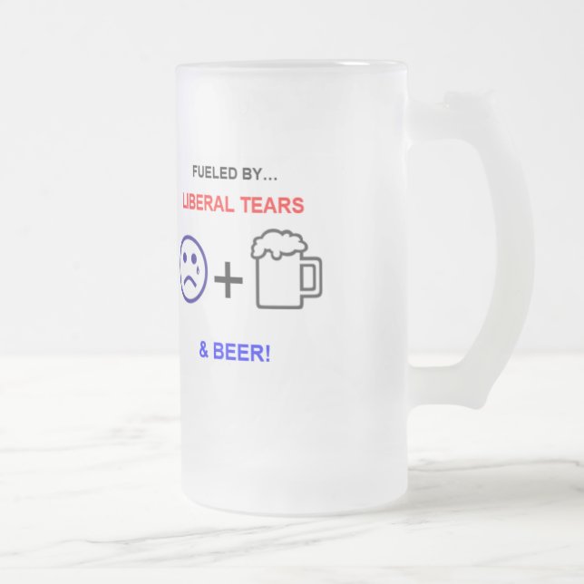 FUELED BY LIBERAL TEARS & BEER! FROSTED GLASS BEER MUG (Right)