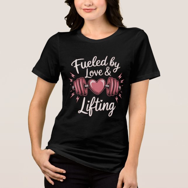 Fueled by Love & Lifting Tri-Blend Shirt (Front)