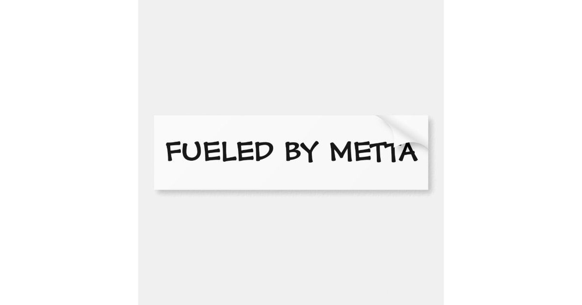 Fueled by Metta Bumper Sticker | Zazzle
