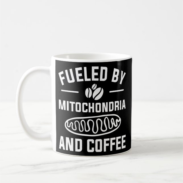 Fueled By Mitochondria And Coffee For A Caffeine Coffee Mug (Left)