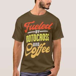 Fueled By Motocross And Coffee Funny Motocross Bik T-Shirt