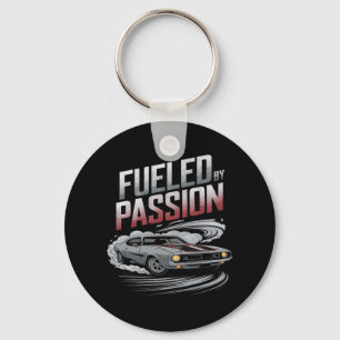 Fueled by Passion - Car Enthusiast Design Keychain