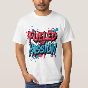 Fueled by Passion – Graffiti-Style Enthusiast T-Shirt