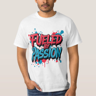  Fueled by Passion – Graffiti-Style Enthusiast T-Shirt