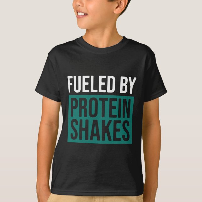 Fueled By Protein Shakes  T-Shirt (Front)