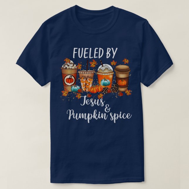 Fueled By Pumpkin Spice & Jesus Coffee Lover Fall  T-Shirt (Design Front)